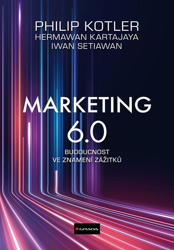 Levně Marketing 6.0 - Budoucnost ve znamení zážitků - Philip Kotler