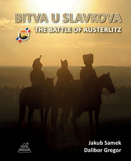 Levně Bitva u Slavkova / The Battle of Austerlitz - Dalibor Gregor