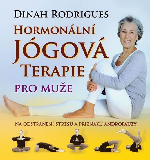 Hormonální jógová terapie pro muže na odstranění stresu a příznaků andropauzy - Dinah Rodrigues