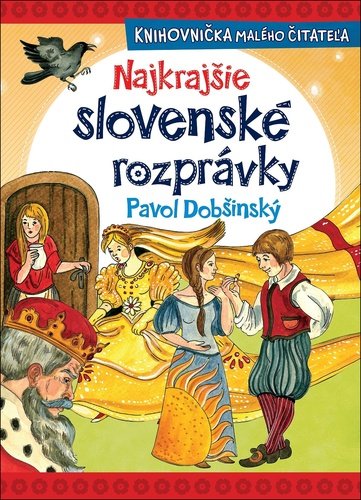 Levně Najkrajšie slovenské rozprávky - Pavol Dobšinský
