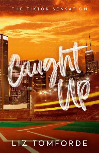 Caught Up: Windy City Book 3 - Liz Tomforde