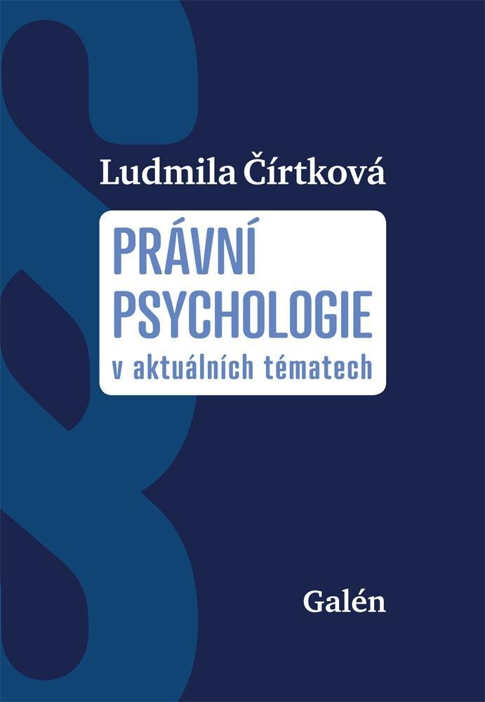 Levně Právní psychologie v aktuálních tématech - Ludmila Čírtková