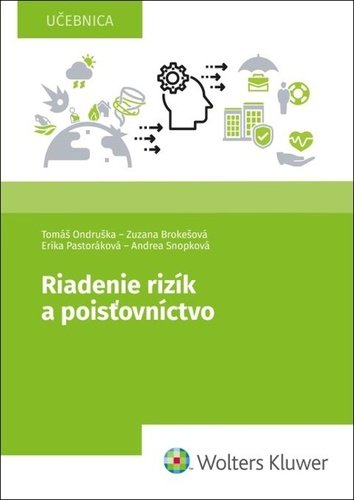 Riadenie rizík a poisťovníctvo - Tomáš Ondruška; Zuzana Brokešová; Andrea Snopková