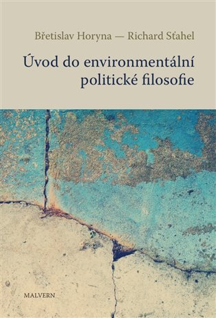 Úvod do environmentální politické filosofie - Břetislav Horyna