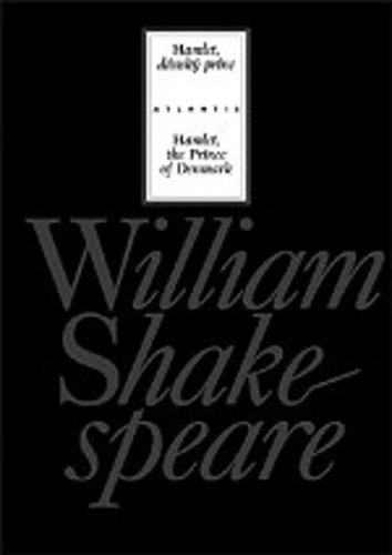 Hamlet, dánský princ / Hamlet, the Prince of Denmark, 4. vydání - William Shakespeare