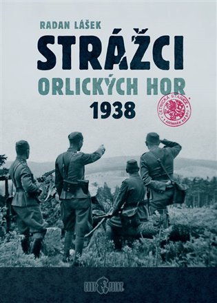 Levně Strážci Orlických hor 1938 - Radan Lášek