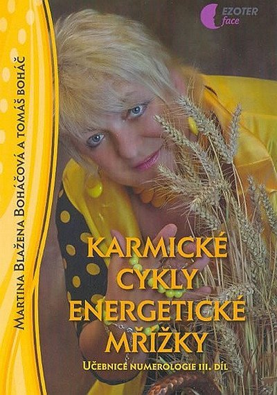 Levně Karmické cykly energetické mřížky - učebnice numerologie - III. díl - Martina Blažena Boháčová