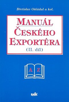 Levně Manuál českého exportéra II.díl - Břetislav Ošťádal