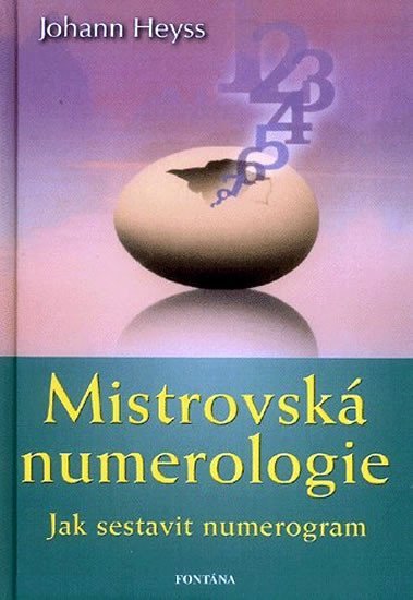 Levně Mistrovská numerologie - Jak sestavit numerogram - Johann Heyss