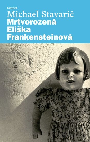 Levně Mrtvorozená Eliška Frankensteinová - Michael Stavarič