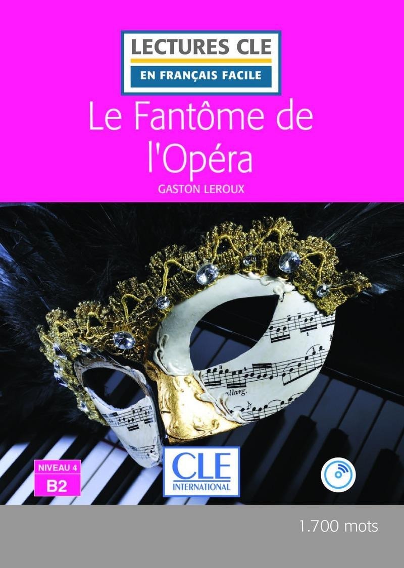 Levně Le fantôme de l´Opéra - Niveau 4/B2 - Lecture CLE en français facile - Livre + CD - Gaston Leroux