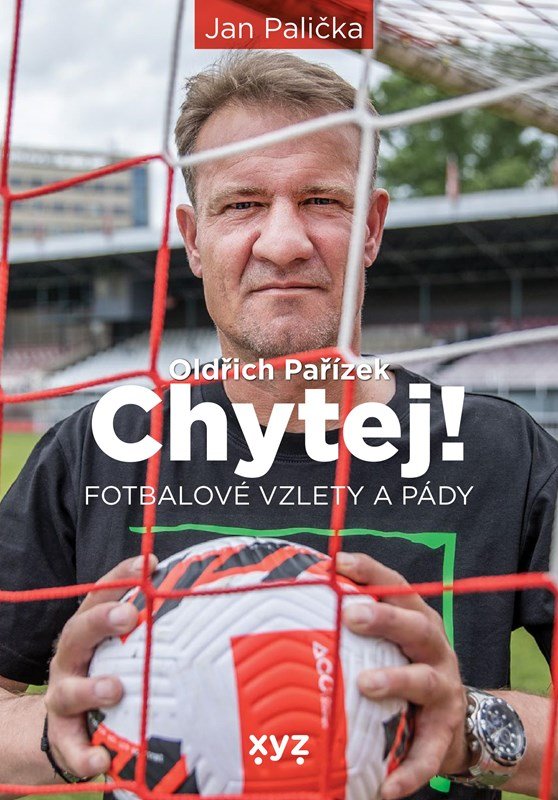 Oldřich Pařízek Chytej! - Fotbalové vzlety a pády - Jan Palička