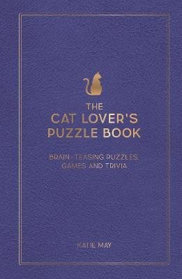 Levně The Cat Lover´s Puzzle Book: Brain-Teasing Puzzles, Games and Trivia - Kate May