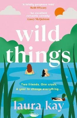 Levně Wild Things: the perfect friends-to-lovers story of self-discovery - Laura Kay