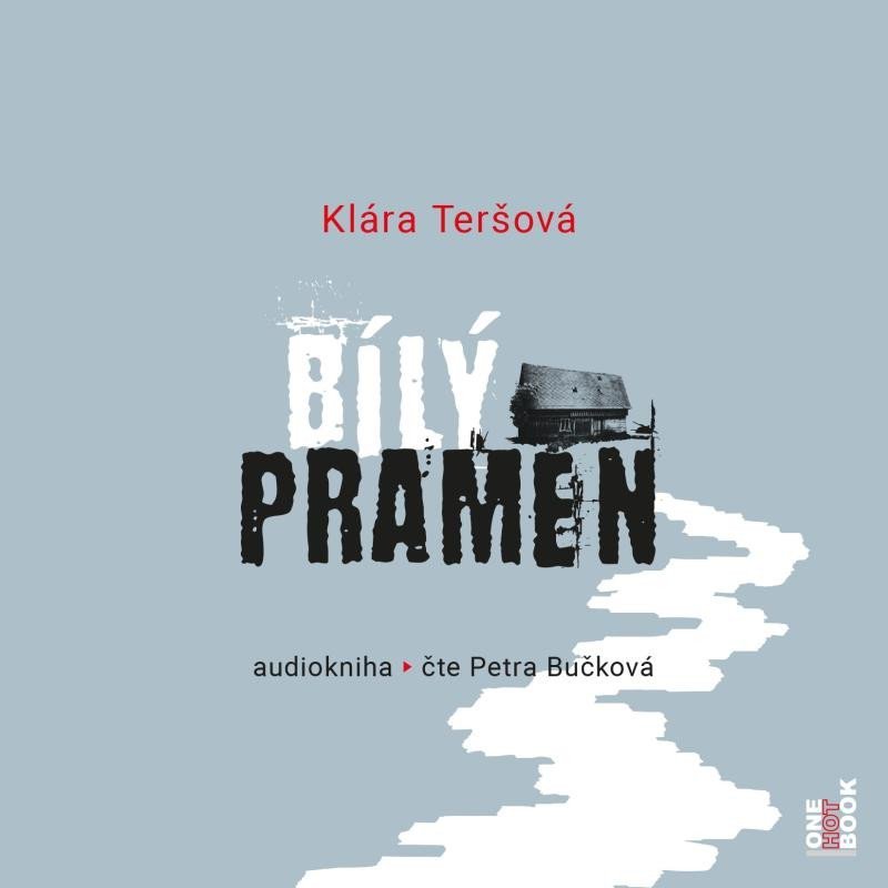 Bílý pramen - CDmp3 (Čte Petra Bučková) - Klára Teršová