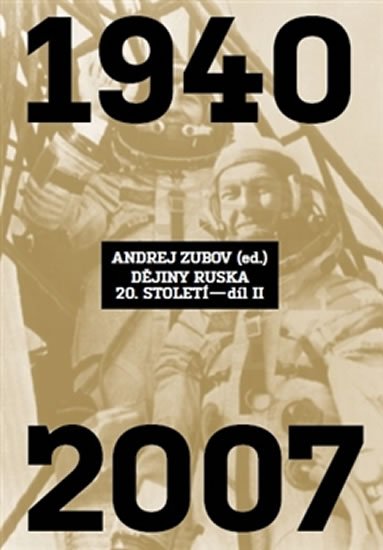 Dějiny Ruska 20. století - 2. díl 1940-2007 - Andrej Zubov