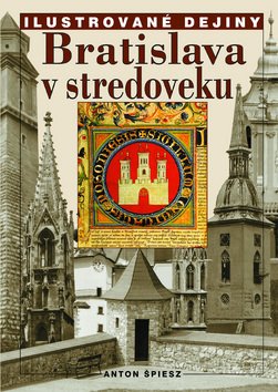 Levně Bratislava v stredoveku - Anton Špiesz