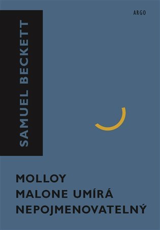 Levně Molloy, Malone umírá, Nepojmenovatelný - Samuel Beckett