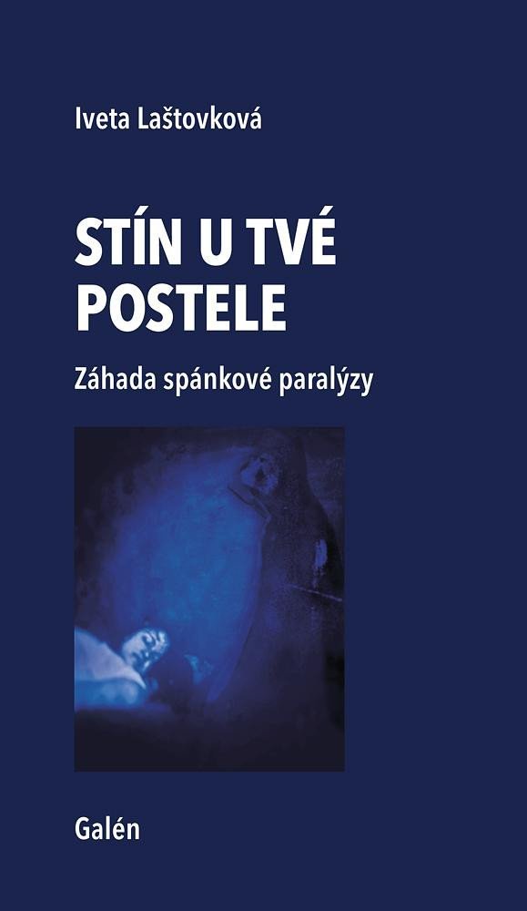 Levně Stín u tvé postele - Záhada spánkové paralýzy - Iveta Laštovková