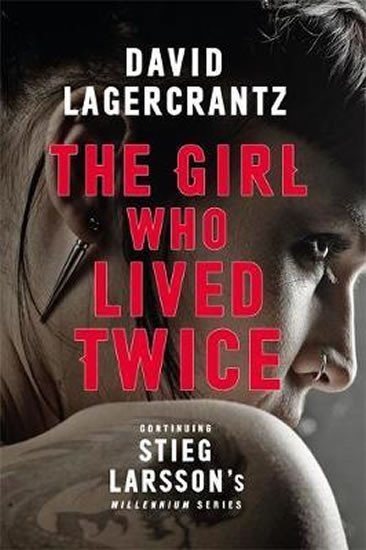 Levně The Girl Who Lived Twice : A New Dragon Tattoo Story - David Lagercrantz