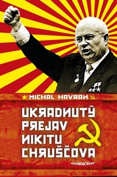 Levně Ukradnutý prejav Nikitu Chruščova - Michal Havran