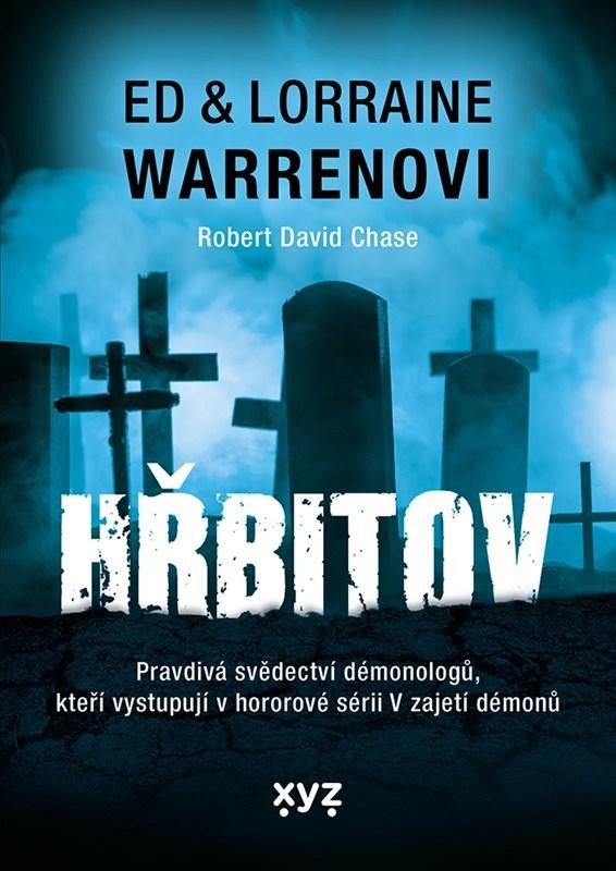 Hřbitov - Pravdivá svědectví démonologů, kteří vystupují v hororové sérii V zajetí démonů - Lorraine Warren