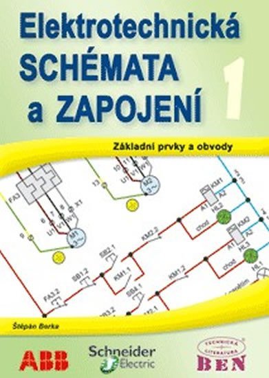 Levně Elektrotechnická schémata a zapojení 1 - Základní prvky a obvody, elektrotechnické značky - Štěpán Berka