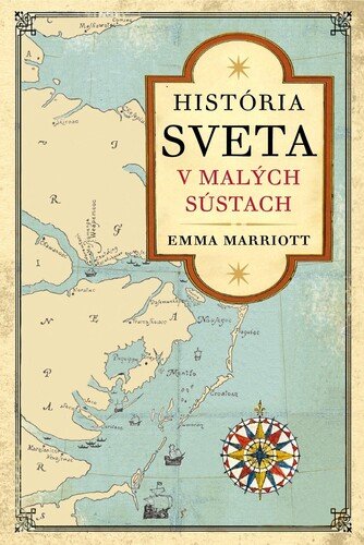 Levně História sveta v malých sústach - Emma Marriott