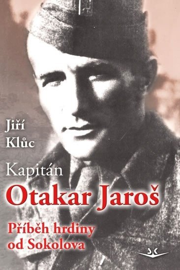 Levně Kapitán Otakar Jaroš - Jiří Klůc