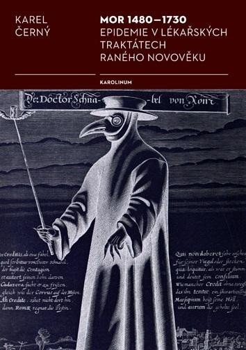 Levně Mor 1480-1730 Epidemie v lékařských traktátech raného novověku, 2. vydání - Karel Černý