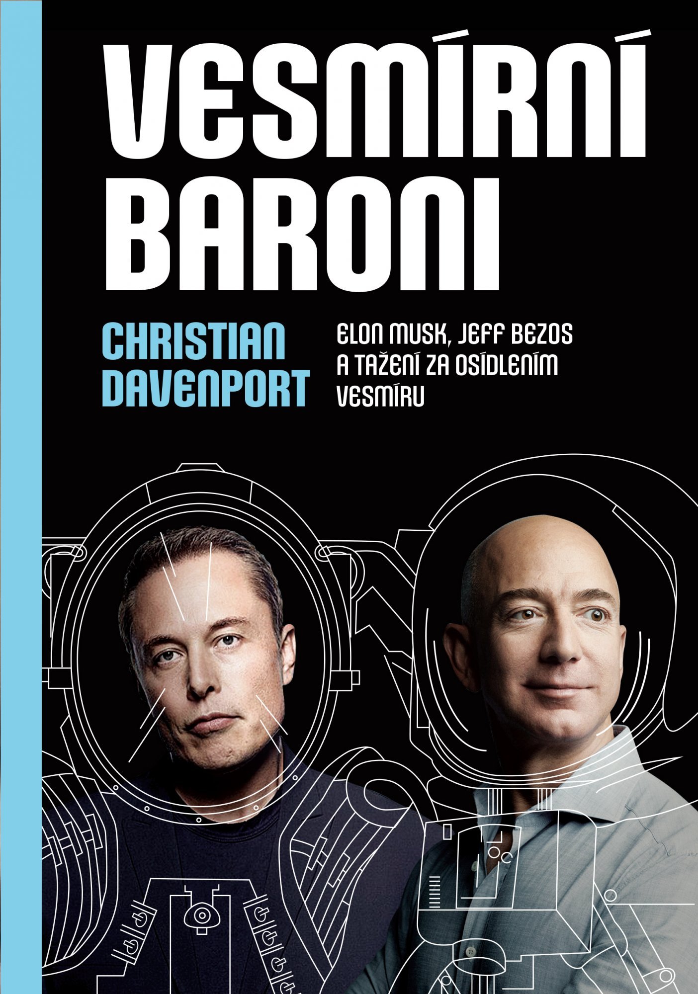 Vesmírní baroni - Elon Musk, Jeff Bezos a tažení za osídlením vesmíru - Christian Davenport
