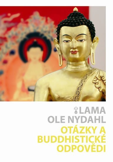 Levně Otázky a buddhistické odpovědi - Lama Ole Nydahl