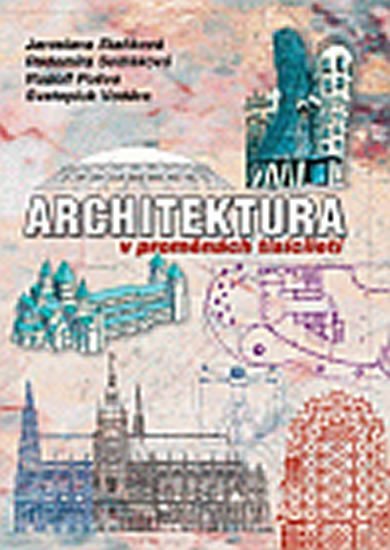 Levně Architektura v proměnách tisíciletí /brožované/ - Kolektiv autorů