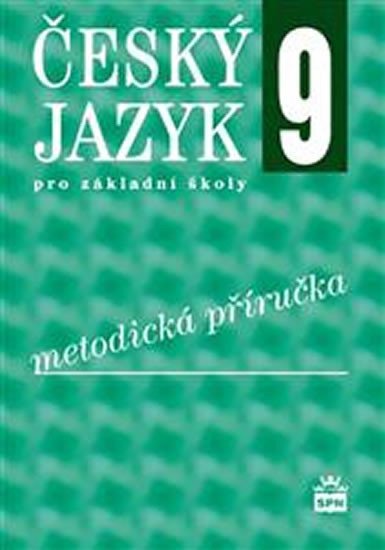 Český jazyk 9 pro základní školy - Metodická příručka - Ivana Bozděchová
