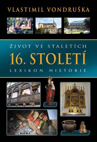 Levně Život ve staletích 16. století - Lexikon historie, 2. vydání - Vlastimil Vondruška