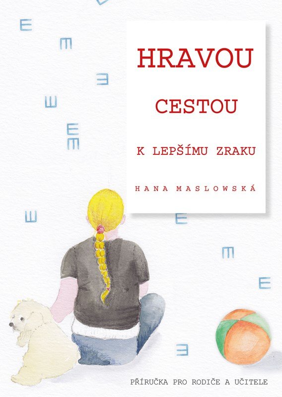Hravou cestou k lepšímu zraku - Příručka pro rodiče a učitele - Hana Maslowská