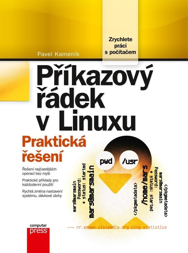 Levně Příkazový řádek v Linuxu - Praktická řešení, 2. vydání - Pavel Kameník