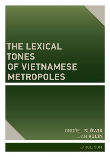Levně The Lexical Tones of Vietnamese Metropoles - Ondřej Slówik
