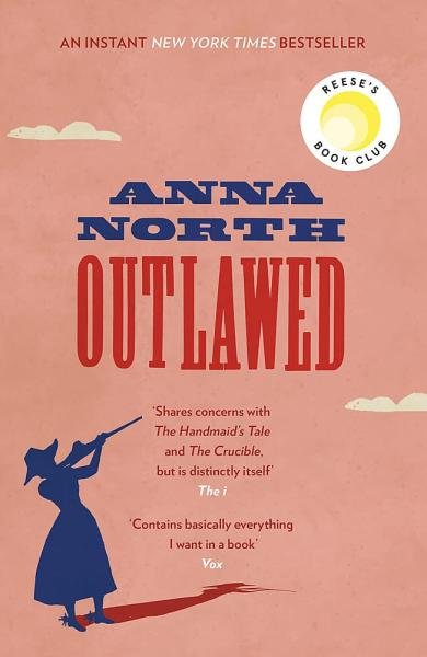 Levně Outlawed : The Reese Witherspoon Book Club Pick - Anna North