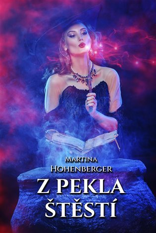 Levně Z pekla štěstí - Martina Hohenberger