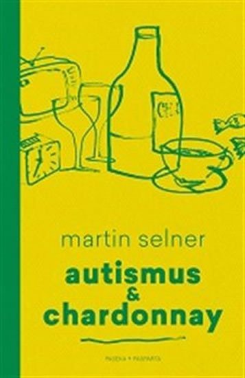 Levně Autismus &amp; Chardonnay - Martin Selner