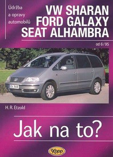 Levně VW Sharan, Ford Galaxy, Seat Alhambra od 6/95 - Jak na to? - 90. - Hans-Rüdiger Etzold