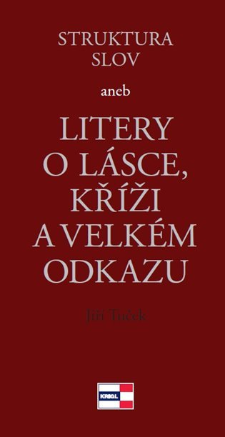 Levně Struktura slov aneb Litery o lásce, kříži a velkém odkazu - Jiří Tuček