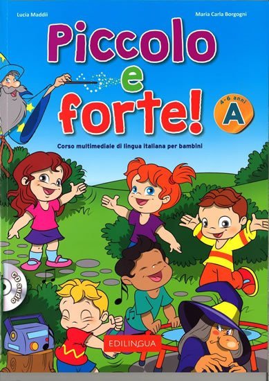 Piccolo e forte! A - Libro + CD Audio - Lucia Maddii