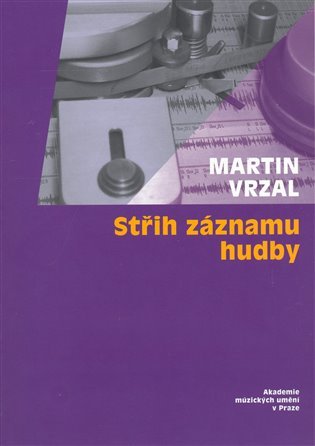 Levně Střih záznamu hudby + CD - Martin Vrzal