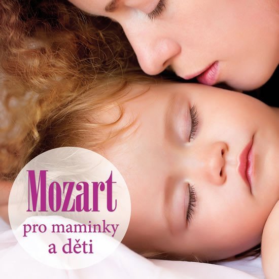 Mozart pro maminky a děti - CD - interpreti Různí