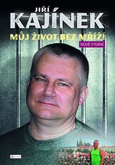 Levně Jiří Kajínek - Můj život bez mříží - Jiří Kajínek