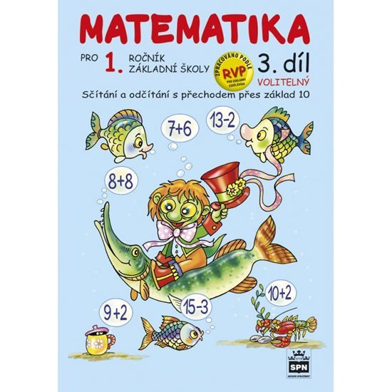 Matematika pro 1 ročník základní školy 3.díl - Miroslava Čížková Pišlova