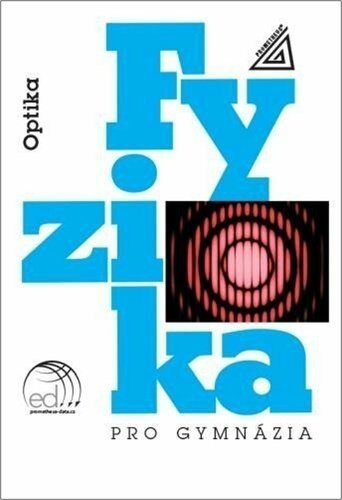Levně Fyzika pro gymnázia – Optika (kniha + ED) - Oldřich Lepil