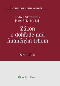 Zákon o dohľade nad finančným trhom - Andrea Slezáková; Peter Mikloš